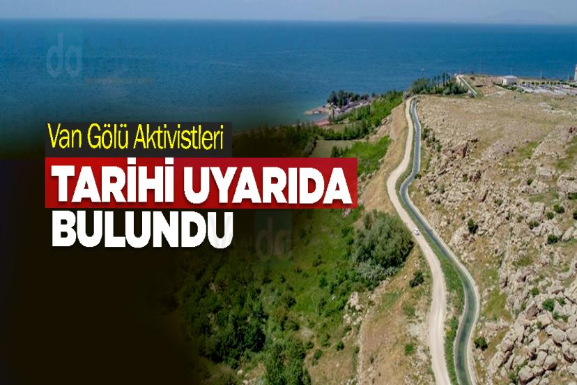 Van Gölü Aktivistleri Tarihi Uyarıda Bulundu