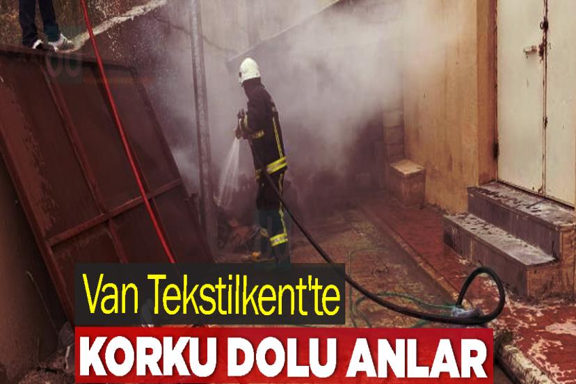 Van Tekstilkent'te Korku Dolu Anlar
