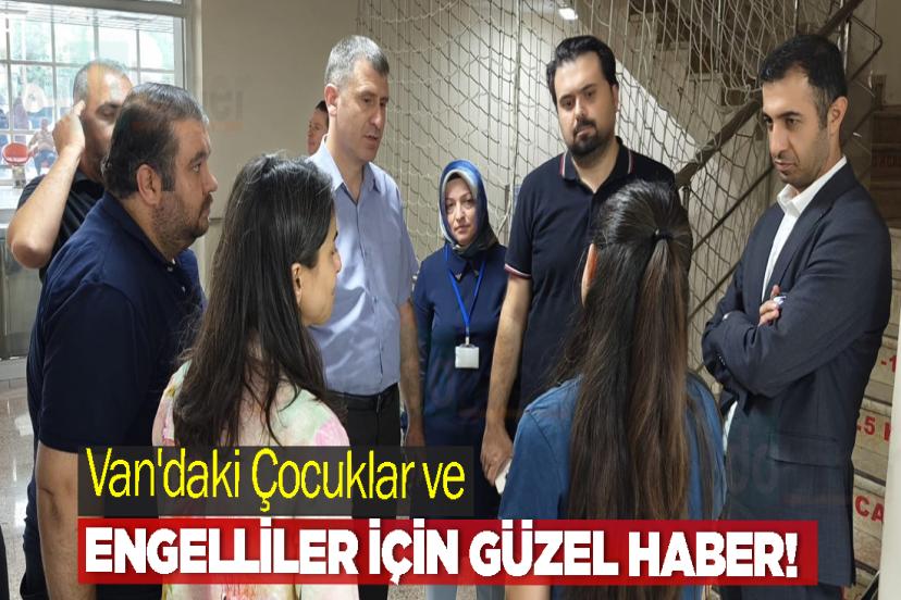 Van'daki Çocuklar ve Engelliler İçin Güzel Haber!