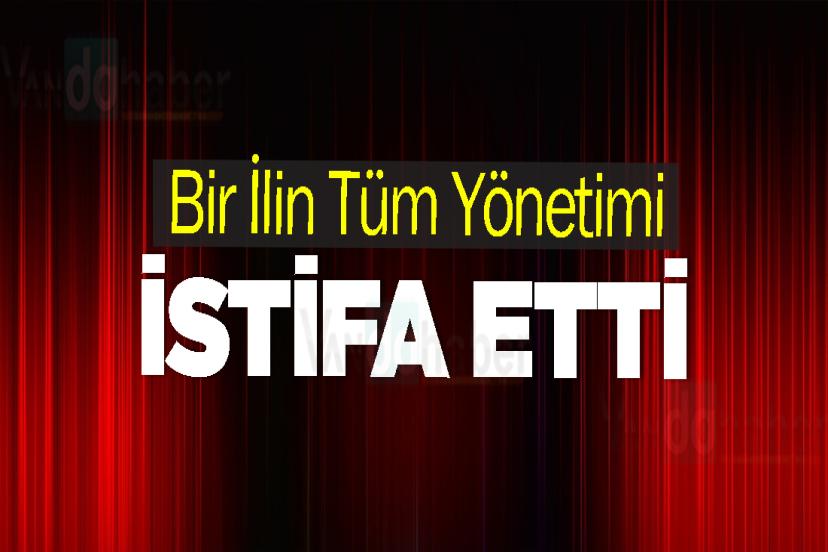 Bir İlin Tüm Yönetimleri İstifa Etti