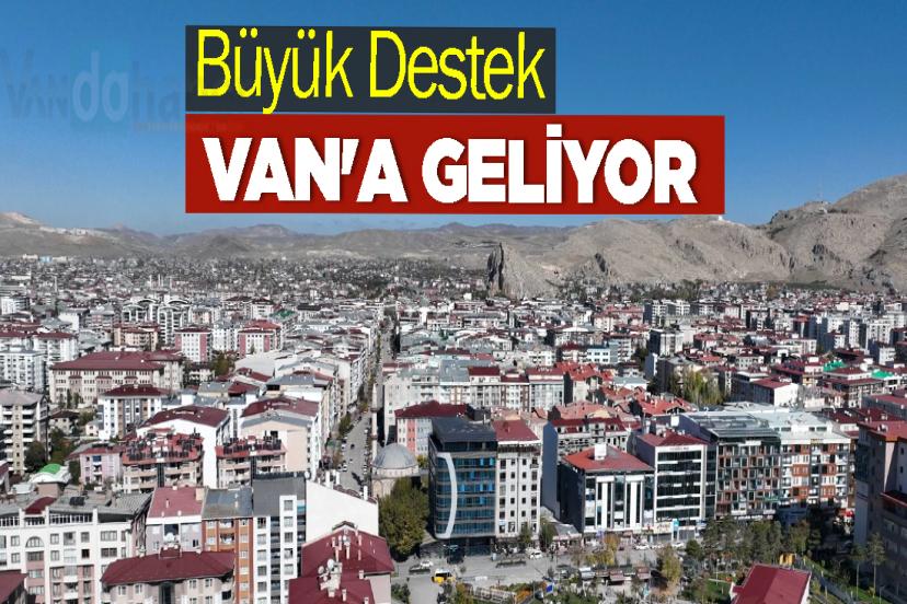 Büyük Destek Van'a Geliyor
