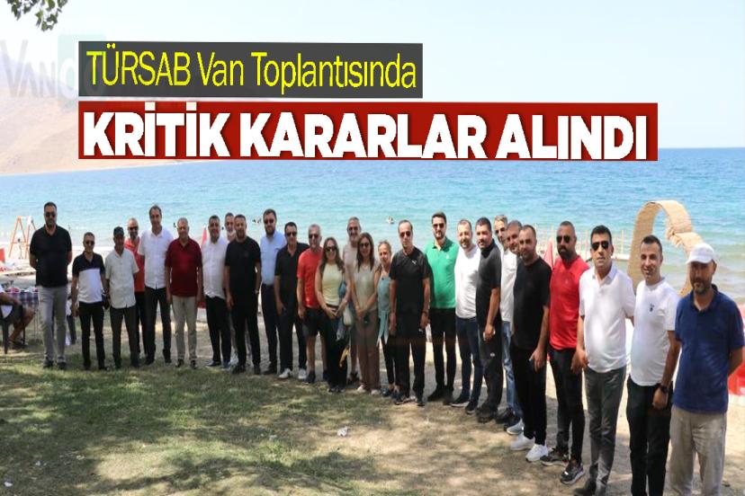 TÜRSAB Van Toplantısında Kritik Kararlar Alındı