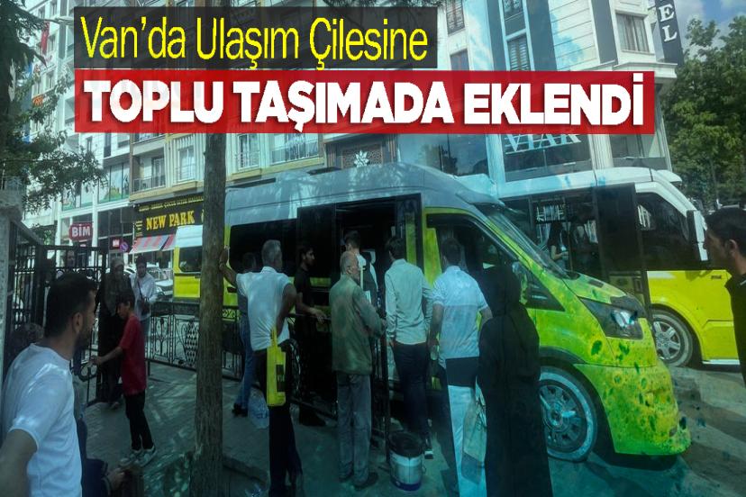 Van’da Ulaşım Çilesine Toplu Taşımada Eklendi
