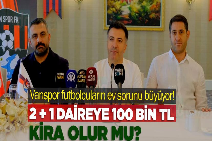 Vanspor futbolcuların ev sorunu büyüyor!