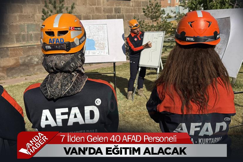 7 İlden Gelen 40 AFAD Personeli Van'da Eğitim Alacak