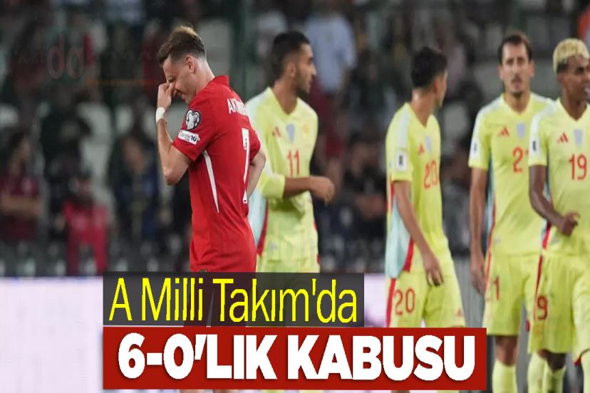 A Milli Takım'da 6-0'lık kabusu