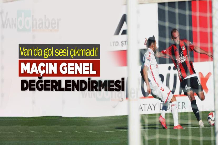 Van'da gol sesi çıkmadı!