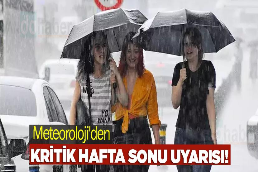 Meteoroloji'den Kritik Hafta Sonu Uyarısı!