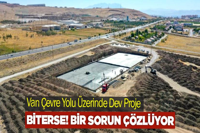 Van Çevre Yolu Üzerinde Dev Proje