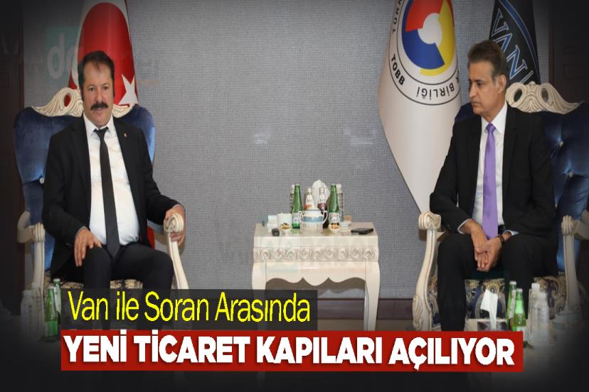 Van ile Soran Arasında Yeni Ticaret Kapıları Açılıyor