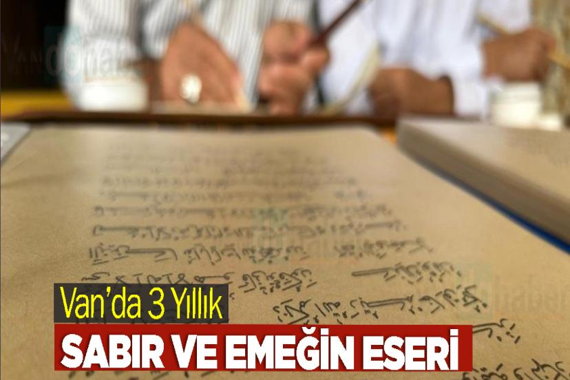Van’da 3 Yıllık Sabır ve Emeğin Eseri