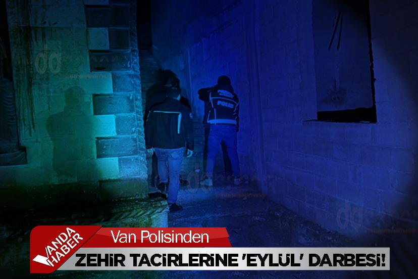 Van Polisinden Zehir Tacirlerine 'Eylül' Darbesi!