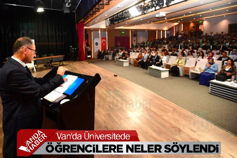 Van'da Üniversitede öğrencilere neler söylendi