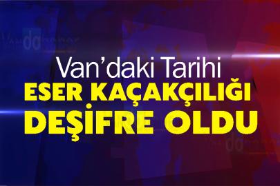 Van’daki Tarihi Eser Kaçakçılığı Deşifre Oldu