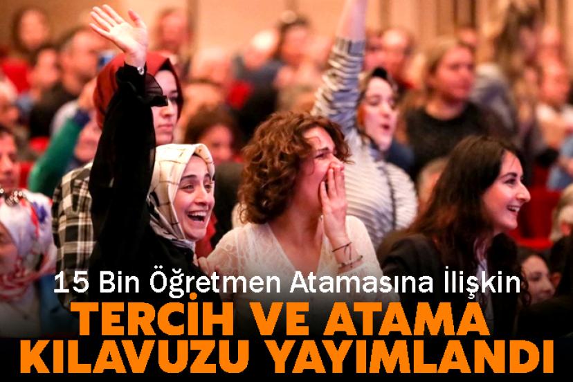 15 Bin Öğretmen Atamasına İlişkin Tercih ve Atama Kılavuzu Yayımlandı