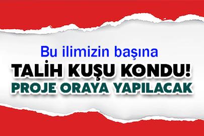 Bu ilimizin başına talih kuşu kondu!