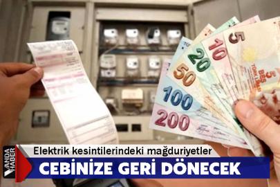 Elektrik kesintilerindeki mağduriyetler cebinize geri dönecek