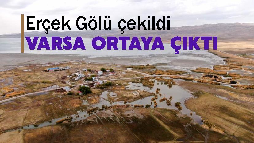 Erçek Gölü çekilde ne varsa ortaya çıktı