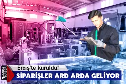 Erciş’te kuruldu! Siparişler ard arda geliyor