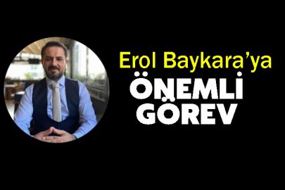Erol Baykara’ya Önemli Görev