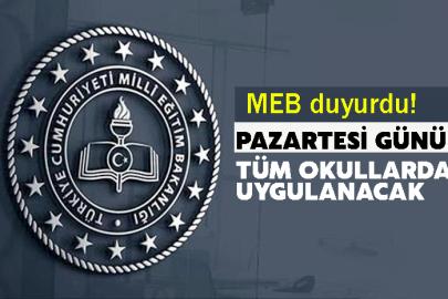 MEB duyurdu! Pazartesi günü tüm okullarda uygulanacak