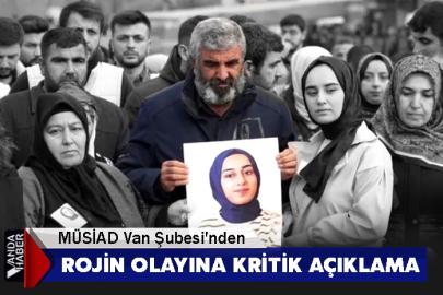 MÜSİAD Van Şubesi'nden Rojin Olayına Kritik Açıklama