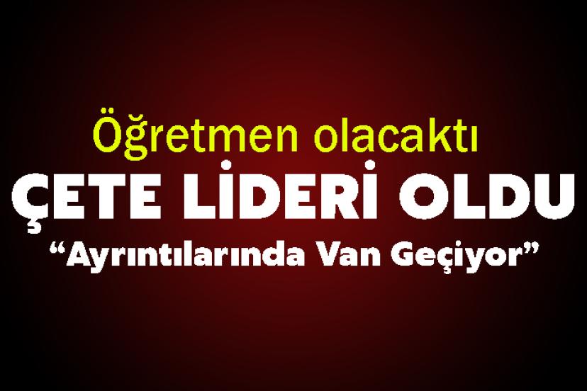 Öğretmen olacaktı, çete lideri oldu