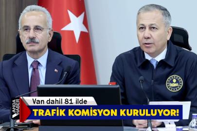 Van dahil 81 ilde komisyon kuruluyor!