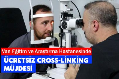 Van Eğitim ve Araştırma Hastanesinde Ücretsiz Cross-Linking Müjdesi