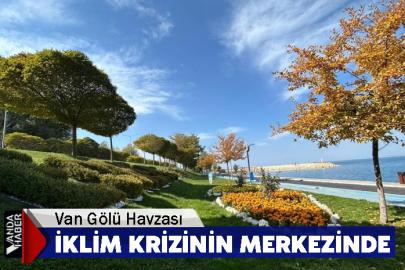 Van Gölü Havzası İklim Krizinin Merkezinde