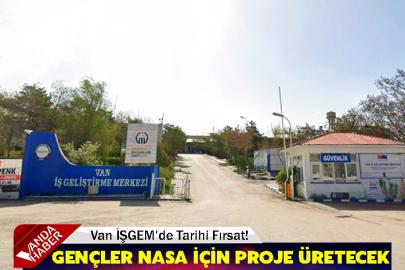 Van İŞGEM’de Tarihi Fırsat! Gençler NASA İçin Proje Üretecek