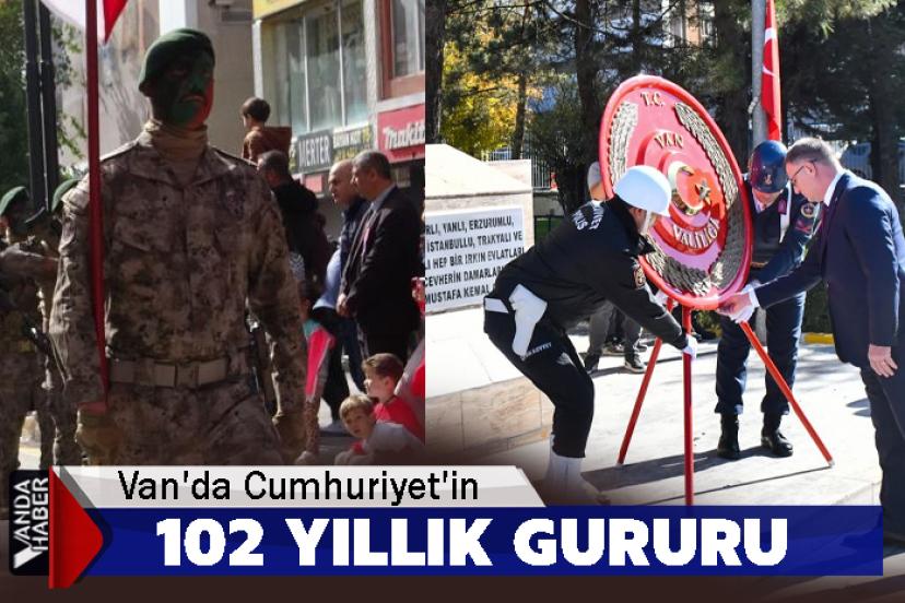 Van'da Cumhuriyet'in 102 Yıllık Gururu