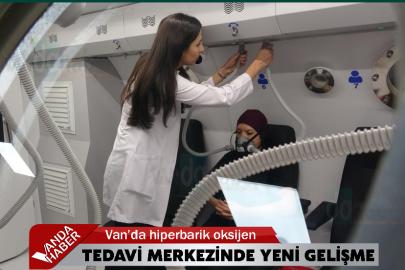 Van’da hiperbarik oksijen tedavi merkezinde yeni gelişme