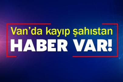 Van’da kayıp şahıstan haber var!