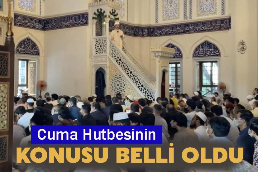 14 Kasım Cuma Hutbesinin konusu belli oldu