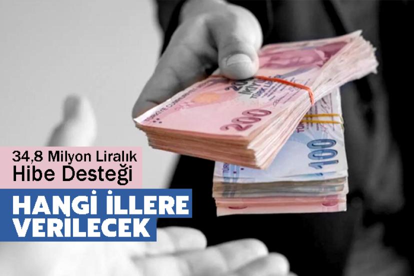 34,8 Milyon Liralık Hibe Desteği Hangi İllere Verilecek