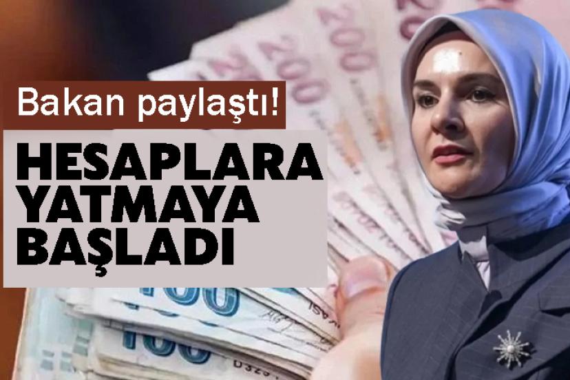 Bakan paylaştı! Hesaplara yatmaya başladı