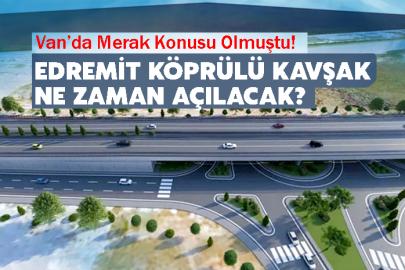Edremit Köprülü Kavşak Ne Zaman Açılacak?