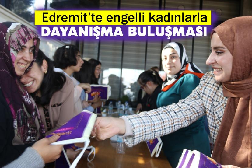 Edremit’te engelli kadınlarla dayanışma buluşması