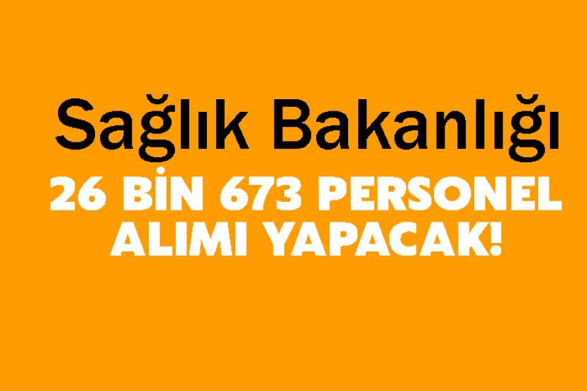 Sağlık Bakanlığı 26 bin 673 personel alımı yapacak!