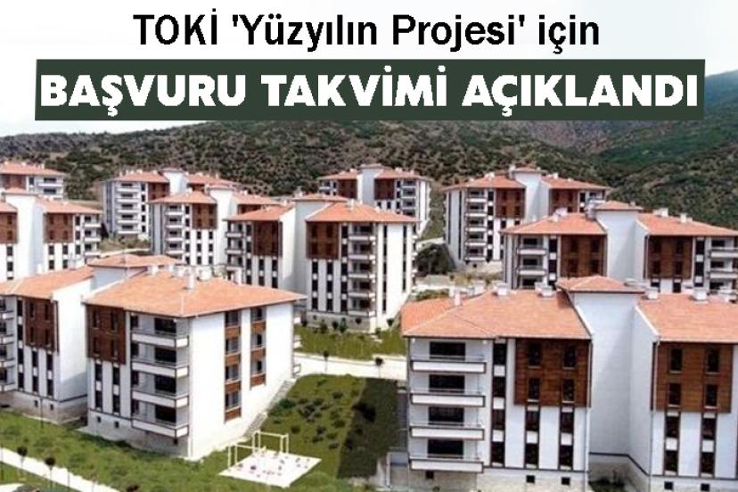 TOKİ 'Yüzyılın Projesi' için Başvuru Takvimi Açıklandı