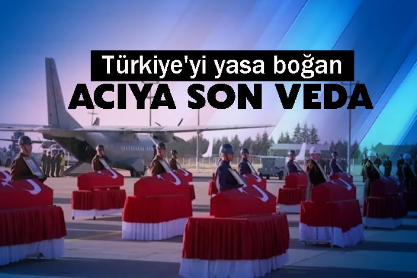 Türkiye'yi yasa boğan acıya son veda