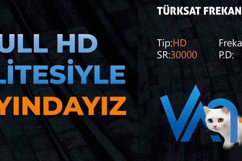 Van TV artık full HD kalitesiyle yayında