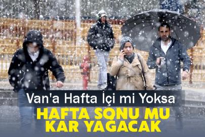 Van'a hafta İçi mi yoksa Hafta Sonu mu kar yağacak