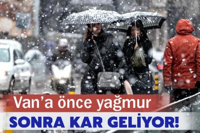 Van’a önce yağmur sonra kar geliyor!