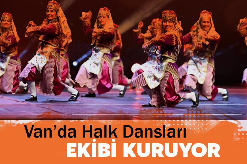 Van’da Halk Dansları Ekibi Kuruyor