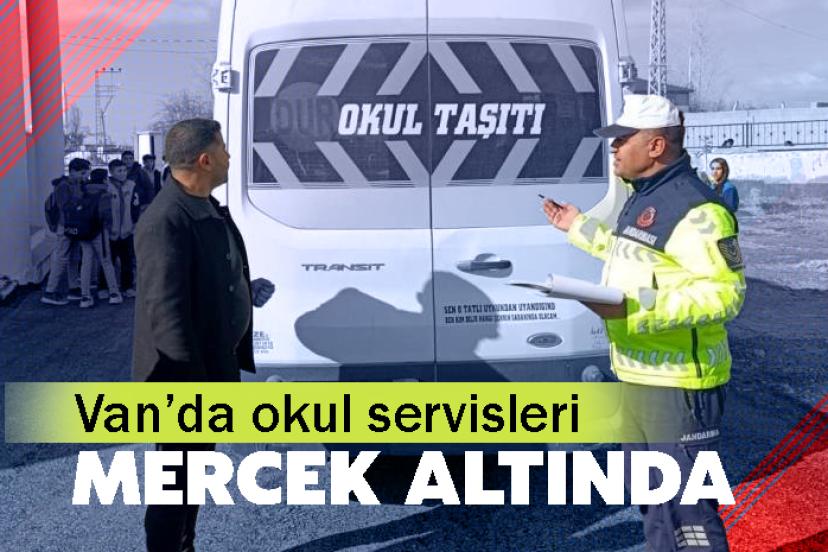 Van’da okul servisleri Mercek Altında