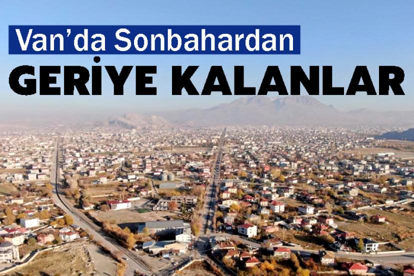 Van’da Sonbahardan geriye kalanlar