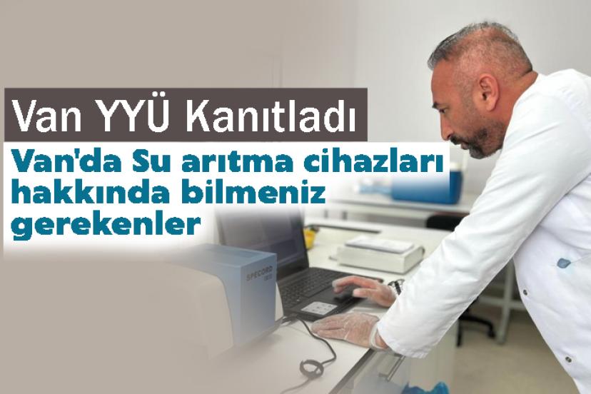 Van'da Su arıtma cihazları hakkında bilmeniz gerekenler