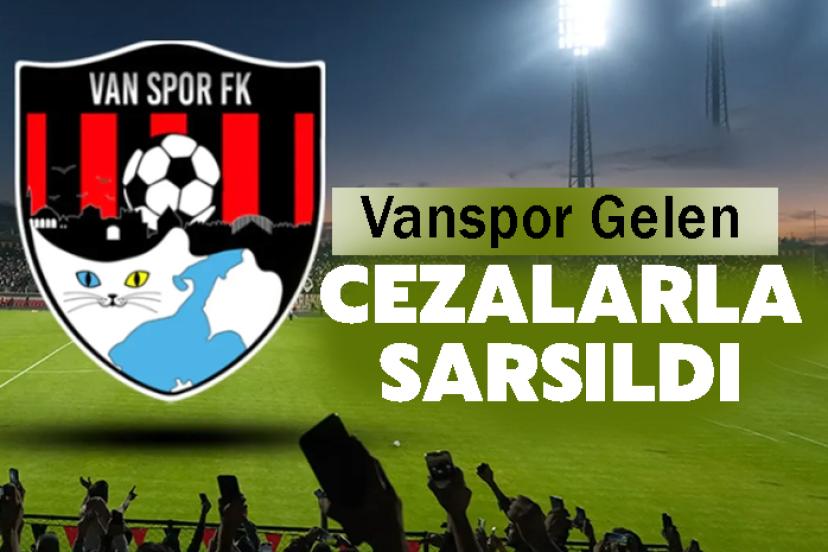 Vanspor Gelen Cezalarla Sarsıldı